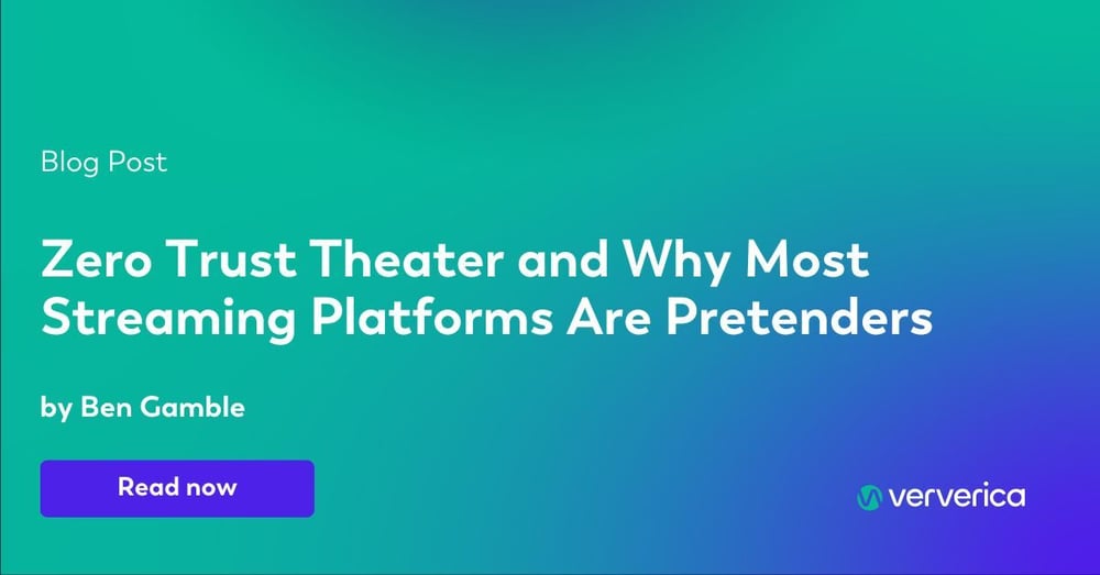  Zero Trust Theater and Why Most Streaming Platforms Are Pretenders